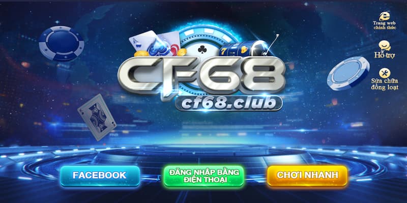CF68 - Nơi giải trí thượng lưu bài đổi thưởng đỉnh cao
